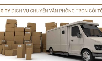 9 công ty dịch vụ chuyển văn phòng trọn gói tốt nhất