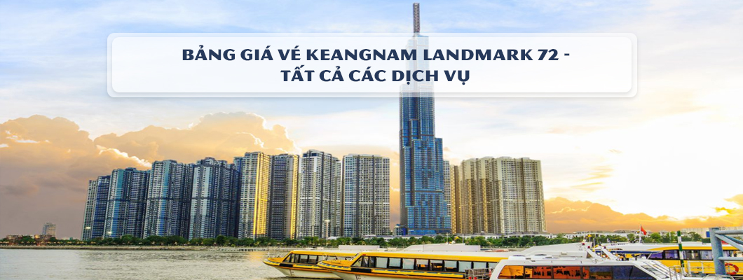 Bảng giá vé Keangnam Landmark 72 - Tất cả các dịch vụ