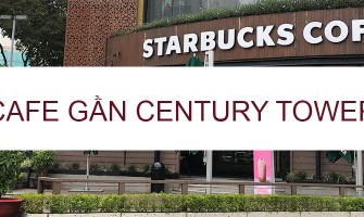 Những quán café đẹp gần Century Tower