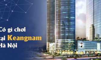Có gì chơi tại Keangnam Hà Nội