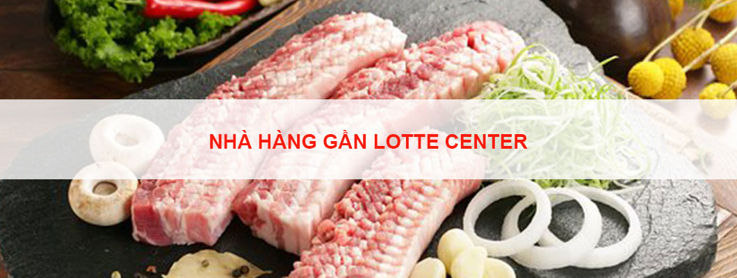 Top 5 nhà hàng tại Lotte Center Hà Nội nổi tiếng